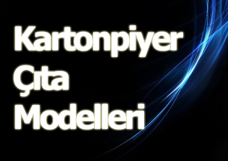 Kartonpiyer Çıta Modelleri