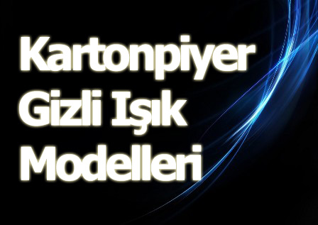 Gizli ışık kartonpiyer modelleri